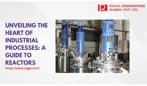 Unveiling the Heart of Industrial Processes: A Guide to Reactors
